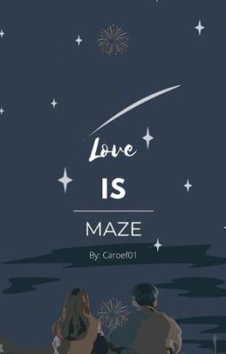 Love Is A Maze