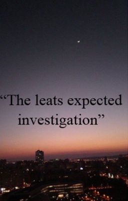 "the Least Expected Investigation".