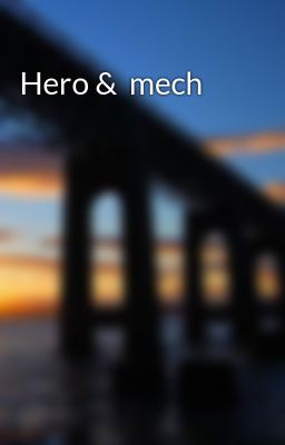 Hero & Mech