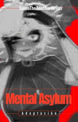 "mental Asylum" -owozu Adaptacion G...