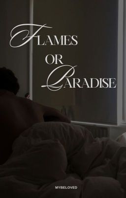 Flames or Paradise t/n x Quacki...