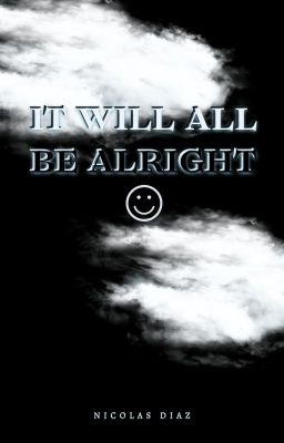 it Will all be Alright