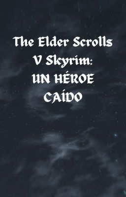 Skyrim: el Héroe Caído