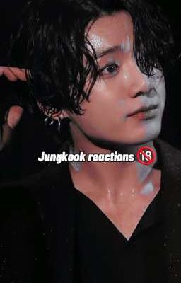 Jungkook Reactions +18