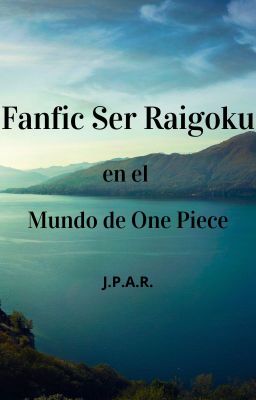 Fanfic Ser Raigoku En El Mundo De One Piece