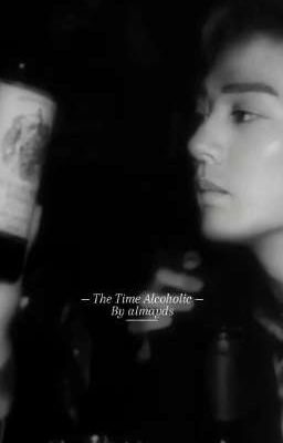 ─ the Time Alcoholic ─ by Almayds