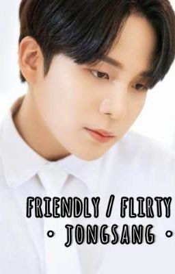 Friendly / Flirty • [jongsang]