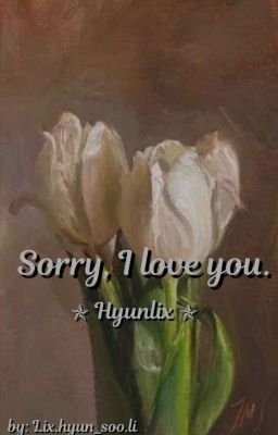 Sorry, i Love You.