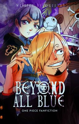 Beyond All Blue 𝒇𝒕. Vinsmoke Sanji