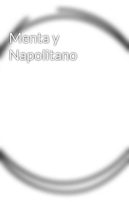 Menta y Napolitano