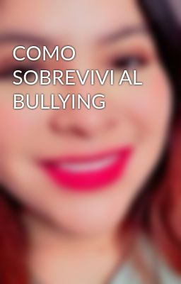 Como Sobrevivi Al Bullying