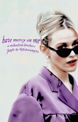 ¹have Mercy On Me; Mikaelson Brothers
