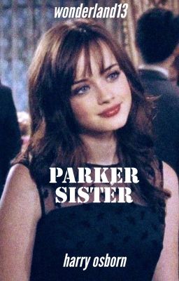 Parker Sister - Harry Osborn