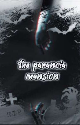 the Paranoia Mansion