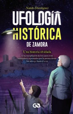 UfologÍa HistÓrica De Zamora
