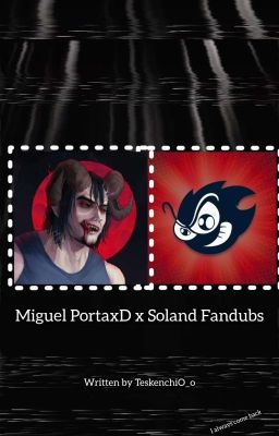 Miguel Portaxd x Soland Fandubs (pa...