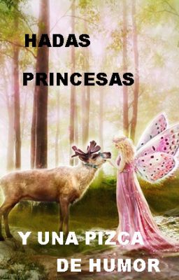Hadas, Princesas y una Pizca de Hum...