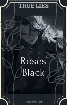 Roses Black - True Lies i {au Panta...