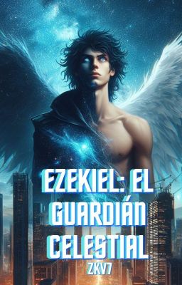 Ezekiel: el Guardián Celestial