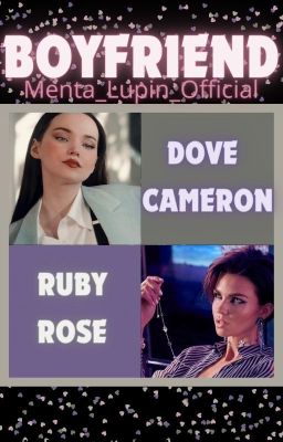 Boyfriend |dove Cameron & Ruby Rose|