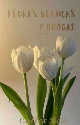 Flores Blancas y Drogas