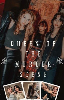 Queen of the Murder Scene.