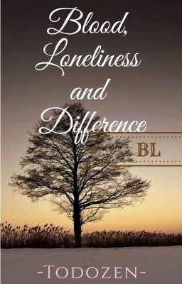 °blood, Loneliness and Difference°...