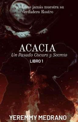 Acacia: un Pasado Oscuro y Secreto