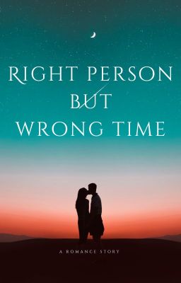 Right Person, Wrong Time.