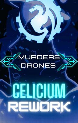 Murders Drones:celicium Rework