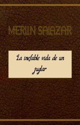Merlín Salazar, la Inefable Vida De...