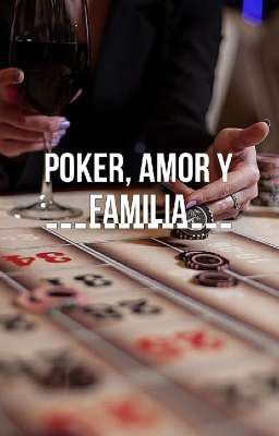 Poker, Amor y Familia