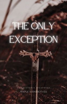 the Only Exception || Misspreen