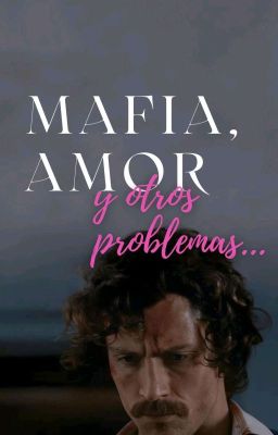 Mafia, Amor y Otros Problemas...