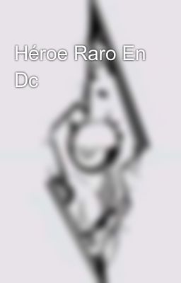 Héroe Raro En Dc