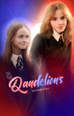 Dandelions (★) Saga Harry Potter