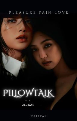 Pillowtalk| Jenlisa G¡p