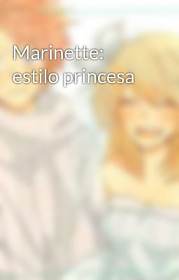 Marinette: Estilo Princesa