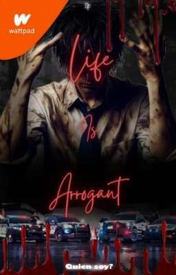 Life is Arrogant