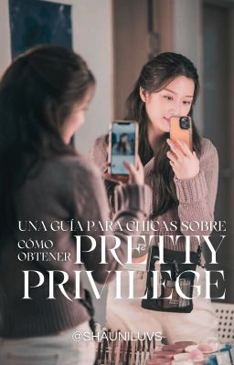 Pretty Privilege: la Guía