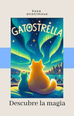 El Gatostrella: La Historia Inicia. Vol 1°