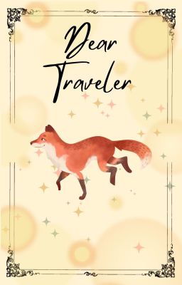 Dear Traveler || Vol. 1