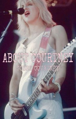 About Courtney Love