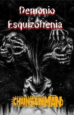 Demonio Esquizofrenia [yochainsawm...
