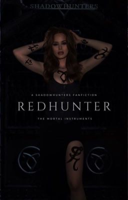 Redhunter || Shadowhunters