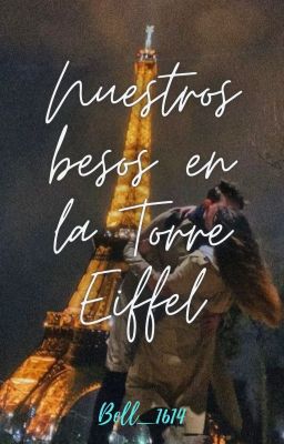 Nuestros Besos en la Torre Eiffel