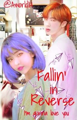 •fallin' in Reverse•with kim Seok J...