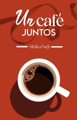un Café Juntos - Nejishika