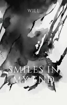 Smiles in my end