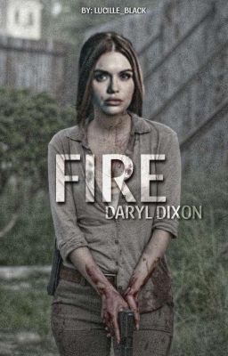 Fire ─────── Daryl Dixon